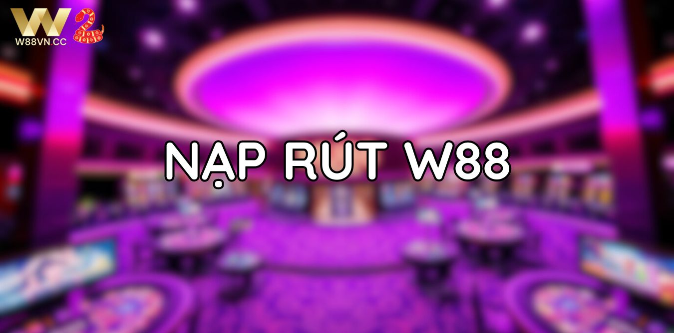 Nạp rút W88