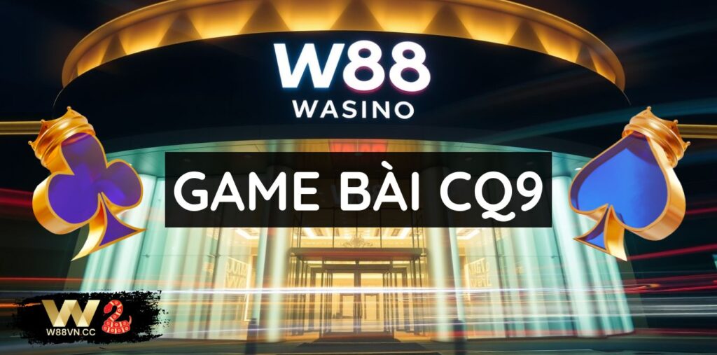 Game Bài Dân Gian CQ9 - Sảnh game casino giải trí cuốn hút